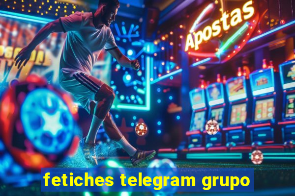 fetiches telegram grupo